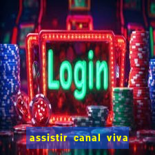 assistir canal viva online gratis